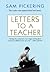 Letters to a Teacher by Samuel F. Pickering Jr.