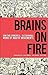 Brains on Fire: Igniting Po...