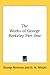 The Works of George Berkeley Part One