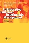 Collaborative Customer Relationship Management: Taking CRM to the Next Level