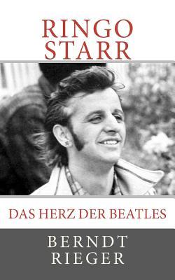 Ringo Starr. Das Herz der Beatles (Die Beatles Tetralogy)