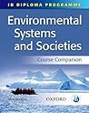 IB Environmental Systems and Societies Course Companion (Ib Diploma Programme)