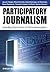 Participatory Journalism: G...