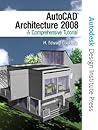 AutoCAD Architecture 2008: A Comprehensive Tutorial