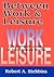 Between Work and Leisure
