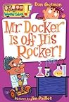 Mr. Docker Is Off His Rocker! (My Weird School, #10)