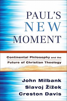 Paul's New Moment: Continental Philosophy and the Future of Christian Theology (Paperback)