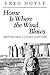 Home Is Where the Wind Blows by Fred Hoyle Home Is Where the Wind Blows by Fred Hoyle