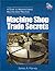 Machine Shop Trade Secrets: A Guide to Manufacturing Machine Shop Practices