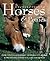 The Complete Illustrated Encyclopedia of Horses and Ponies: Authoritative Reference Care and ID Manual by Austen, Catherine, Corrie, Sarah, Roome, Pippa, Swinney, Nic (2008) Hardcover