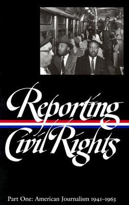 Reporting Civil Rights, Part One: American Journalism 1941-1963 (Hardcover)