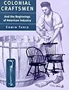 Colonial Craftsmen: And the Beginnings of American Industry