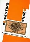 Privatizing Russia Privatizing Russia