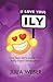 I. L. Y. (I Love You) by Julia Weber