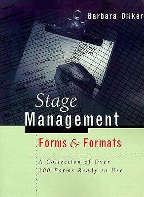 Stage Management Forms and Formats: A Collection of over 100 Forms Ready to Use (Paperback)