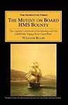 The Mutiny on Board H.M.S. Bounty by William Bligh