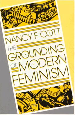 The Grounding of Modern Feminism (Paperback)