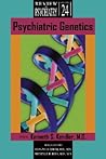 Psychiatric Genetics (Review of Psychiatry, 24)