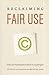 Reclaiming Fair Use: How to...