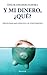 Y mi dinero, ¿qué?: Instrucciones para sobrevivir a la crisis financiera