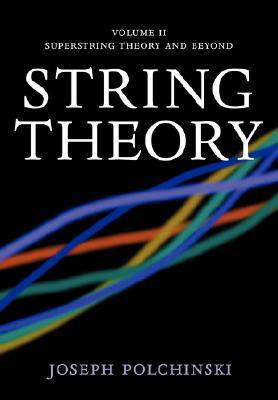 String Theory, Volume 2: Superstring Theory and Beyond (Paperback)