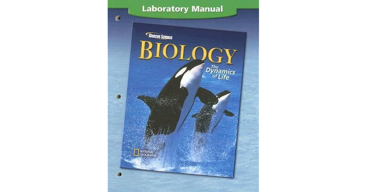 Glencoe Biology The Dynamics of Life, Laboratory Manual, Student