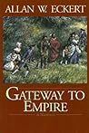 Gateway to Empire (Winning of America Series) Gateway to Empire (Winning of America Series)
