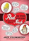 Red is the color of my true love's neck