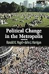 Political Change in the Metropolis Political Change in the Metropolis