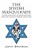 The Jewish Masquerade: The Relationship Between Modern Jews and Ancient Hebrew-Israelites