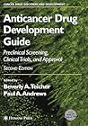Anticancer Drug Development Guide: Preclinical Screening, Clinical Trials, and Approval (Cancer Drug Discovery and Development)