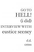 Go to Hell! (I did) Interview with Eustice Seeney