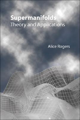 SUPERMANIFOLDS: THEORY AND APPLICATIONS (Hardcover)