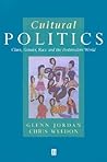 Cultural Politics: Class, Gender, Race And The Postmodern World Cultural Politics: Class, Gender, Race And The Postmodern World