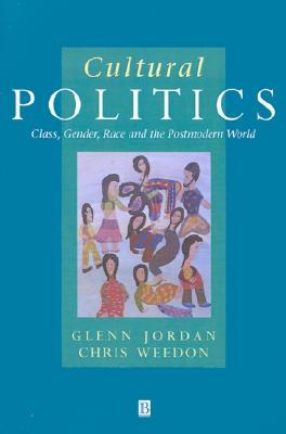 Cultural Politics: Class, Gender, Race And The Postmodern World (Paperback)