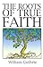 Roots of True Faith
