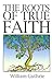 Roots of True Faith
