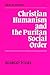 Christian Humanism and the Puritan Social Order (Ideas in Context, Series Number 7)