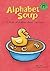 Alphabet Soup: A Book of Riddles About Letters