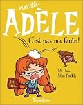 C'est pas ma faute (Mortelle Adèle, #3)