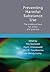 Preventing Harmful Substance Use by Tim Stockwell