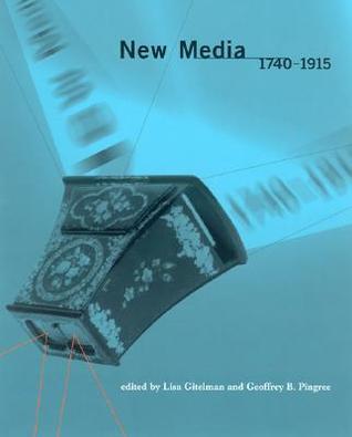 New Media, 1740-1915 (Media in Transition)