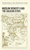 Muslim Identity and the Balkan State Muslim Identity and the Balkan State