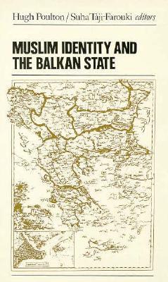 Muslim Identity and the Balkan State (Hardcover)