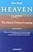 Heaven, the Heart's Deepest Longing by Peter Kreeft Heaven, the Heart's Deepest Longing by Peter Kreeft