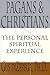 Pagans & Christians: The Personal Spiritual Experience