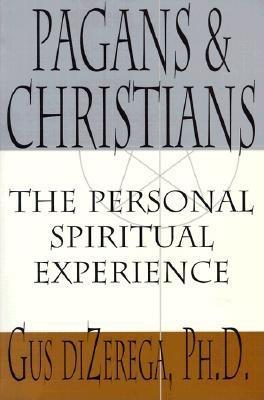 Pagans & Christians: The Personal Spiritual Experience (Paperback)