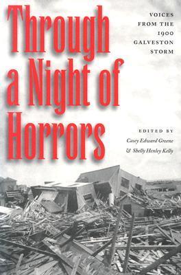 Through a Night of Horrors: Voices from the 1900 Galveston 
