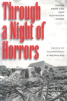 Through a Night of Horrors: Voices from the 1900 Galveston Storm (Paperback)
