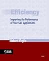 Efficiency: Improving the Performance of Your SAS Applications